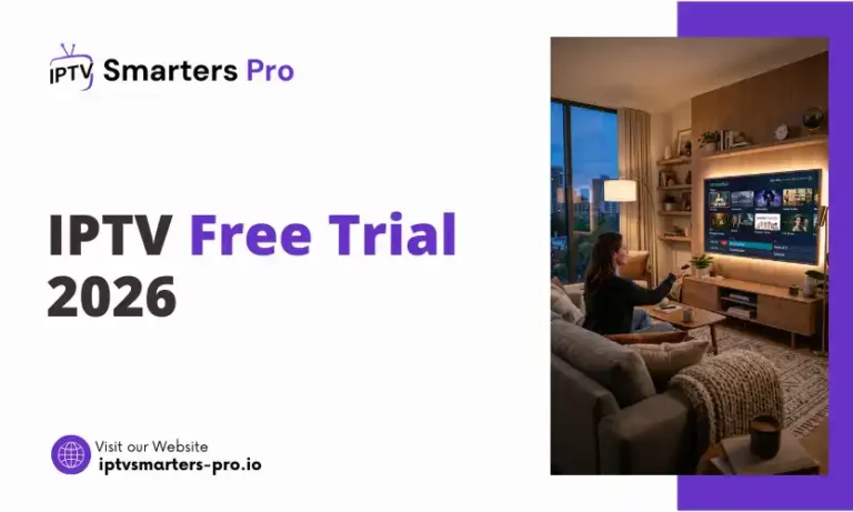 IPTV Free Trial 2026 Best Services Safe Setup Guide