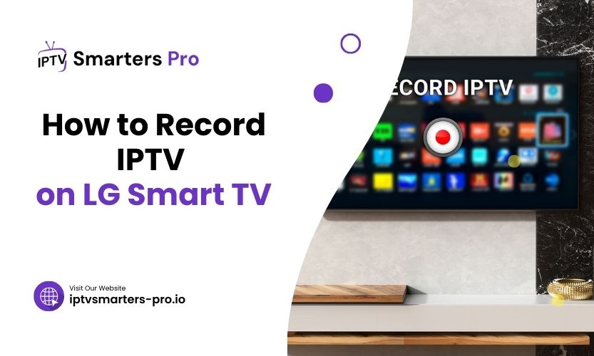 How To Record IPTV On LG Smart TV