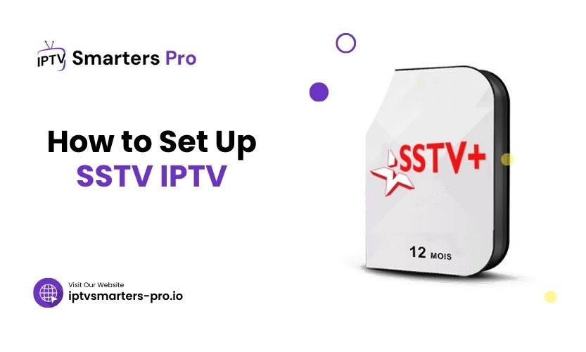 How To Set Up SSTV IPTV