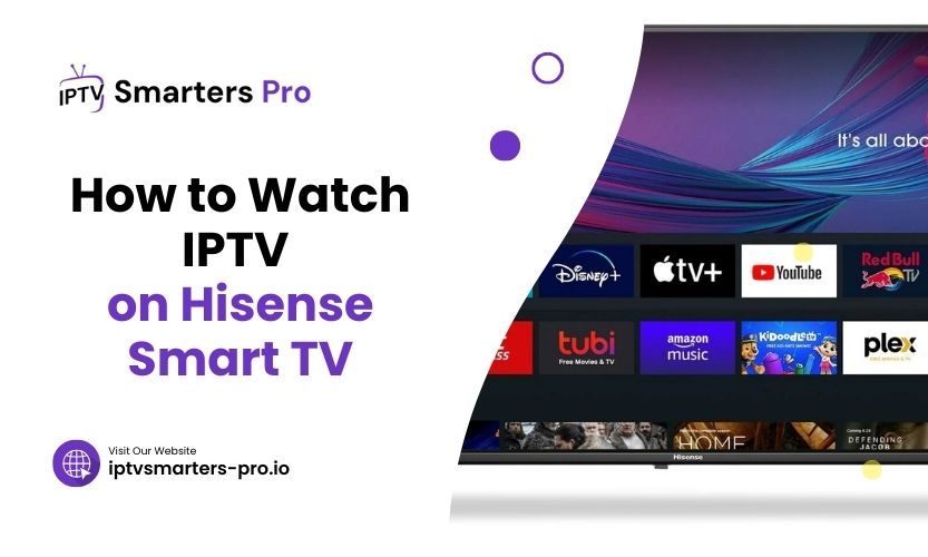 How To Watch IPTV On Hisense Smart TV