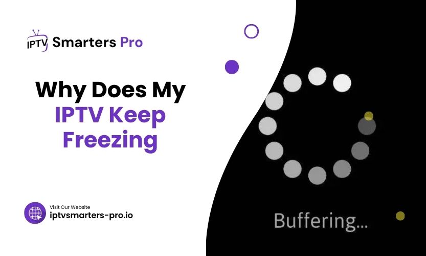 Why Does My IPTV Keep Freezing